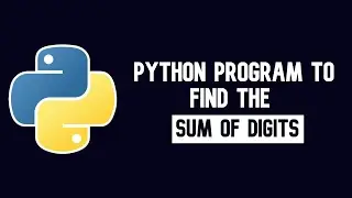 Python Program to find the Sum Of Digits