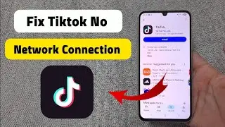 Fix Tiktok No Network Connection Problem / Tiktok No Internet Connection Error Problem 