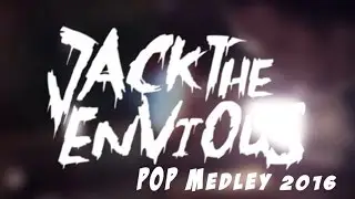 Jack The Envious - Pop Medley 