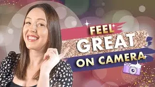 How To Be More Relaxed On Camera | 6 Tips
