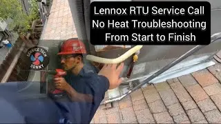 Lennox RTU Service Call | No Heat Troubleshooting From Start to Finish 