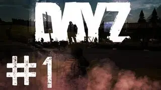 Заглянем-ка в DayZ - Часть 1 - Эти сломаные ноги...