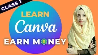 Canva Class 1| Introduction Of Canva | Earn Money From Canva | Teach 4 u