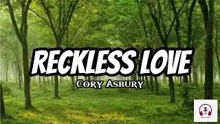 Reckless Love - Cory Asbury