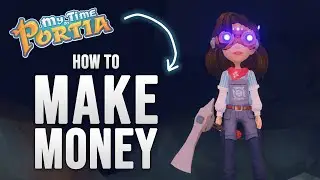 Making Money - My Time at Portia