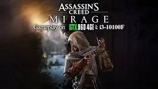 Assassin's Creed Mirage on GTX 960 4GB i3 10100F 60 FPS 1080P