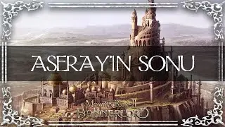 ASERAY'IN SONU - BANNERLORD