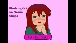 Reira Mad Otaku - Shokugeki no Soma Ships