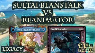 Sultai Beanstalk vs Dimir Reanimator [MTG Legacy]