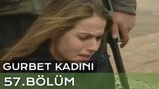 Gurbet Kadını 57. Bölüm