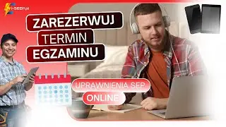 JAK ŁATWO ZAREZERWOWAĆ EGZAMIN? - UPRAWNIENIA SEP 2023