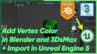 Add Vertex Color in Blender and 3DsMax + Import in Unreal Engine 5