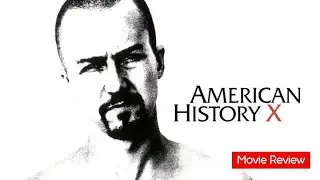 American History X – Movie Review: Tony Kaye, Edward Norton, Edward Furlong & Beverly D'Angelo