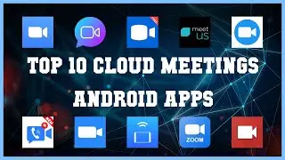 Top 10 Cloud Meetings Android App | Review