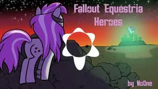 Fallout Equestria Heroes - Chapter 27 - by No One