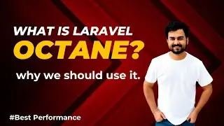 What is Laravel Octane and Why we should use it in 2024