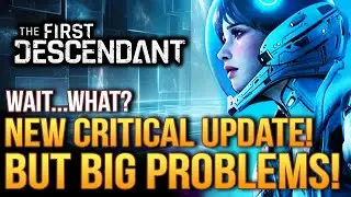 The First Descendant - New Critical Update! But Big Problems...Ultimate Descendants Future!