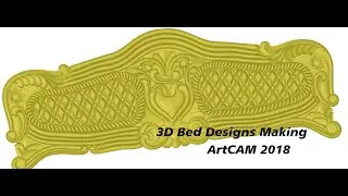 New Bed designs Making video part 1|ArtCAM 2018 Toturial