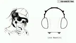Love Nwantiti - BGM MAKERS TAMIL