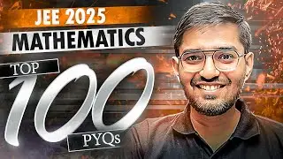 Top 100 PYQs of JEE Main 2025 January || Mathematics | Nishant Vora