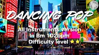 Dancing Pop Jam B minor 102bpm All Instruments version BackingTrack