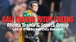GALI LOBANG TUTUP LOBANG - RHOMA IRAMA & SONETA GROUP (LIVE AT RTKR BERKAH CINTA RAMADAN)