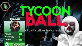 TYCOON BALL IN MAX GRADE 🎉 FOOTBALL STRIKE