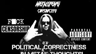 Political Correctness In Metal Thoughts!