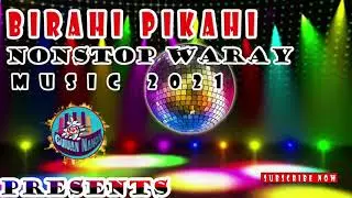 Birahi Pikahi cha cha waray waray Nonstop music 2021