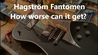 Hagström Fantomen - How worse can it get?