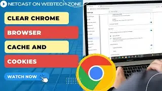 How to Clear Chrome Browser Cache And Cookies
