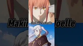 Makima Vs Noelle #makima #vs #noelle #anime #shorts