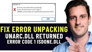 HOW TO FIX ISDONE.DLL AN ERROR OCCURED WHEN UNPACKING UNARC.DLL RETURNED AN CODE 1 ISDONE.DLL