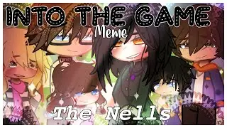 //Into The Game Meme// The Nells // Gacha meme// TW// Spoilers
