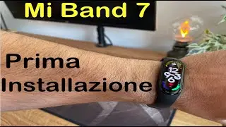 Mi Band 7 Prima Installazione ITA