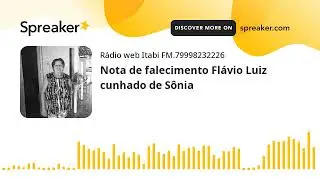 Nota de falecimento Flávio Luiz cunhado de Sônia (feito com Spreaker)