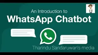 Introducing WhatsApp Chat Bot - Tharindu Sandaruwan's media