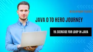 19 Exercise Mastering the For Loop in Java Syntax, Examples