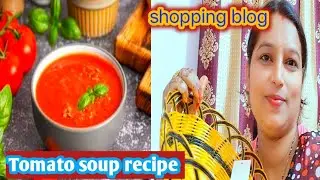 Tomato soup kaise banaye #How make to tomato soup🍅#recipe #shopping karke kya Lai @avadhtrendyvlog