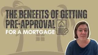 The Benefits of Getting Pre-Approved for a Mortgage