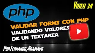 Video 34 - Validando Formularios con PHP Validando Valores de un TextArea