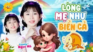 Lòng Mẹ Như Biển Cả - Bé Candy Ngọc Hà - Nhạc Thiếu Nhi Hát Về Mẹ Hay Nhất 2024