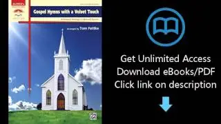 Download Gospel Hymns with a Velvet Touch: 10 Elegant Settings of Beloved Hymns (Sacred Performe PDF