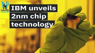 IBM: Unveils World's First 2 Nanometer Chip Technology | 50 billion transistors on a nail-sized chip