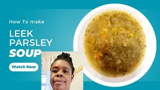 Parsley Leek Soup RECIPE You'll CRAVE!