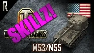 ► World of Tanks: Skillz - Learn from the best!  M53/M55 #1