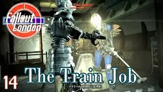 Fallout London # 14 任務02：The Train Job 【PC】