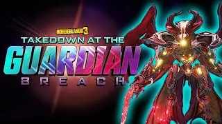Borderlands 3 DLC TAKEDOWN AT THE GUARDIAN BREACH - Часть 29:Босс Анафем Неумолимый