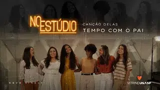 Canção Delas | Tempo com o Pai | No Estúdio (Vídeo Oficial)