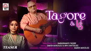 Tagore and Us | Rabindra Sangeet Mashup Teaser